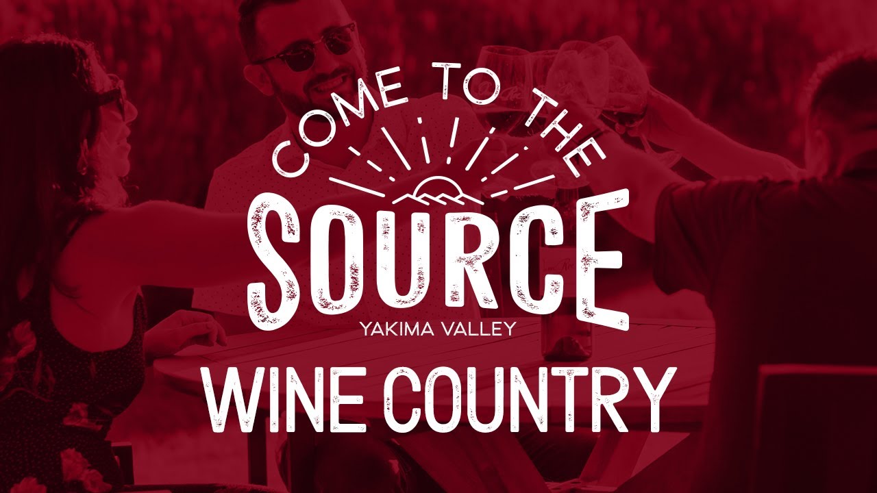 Come to the Source - Yakima Valley Wine Country - 30 sec