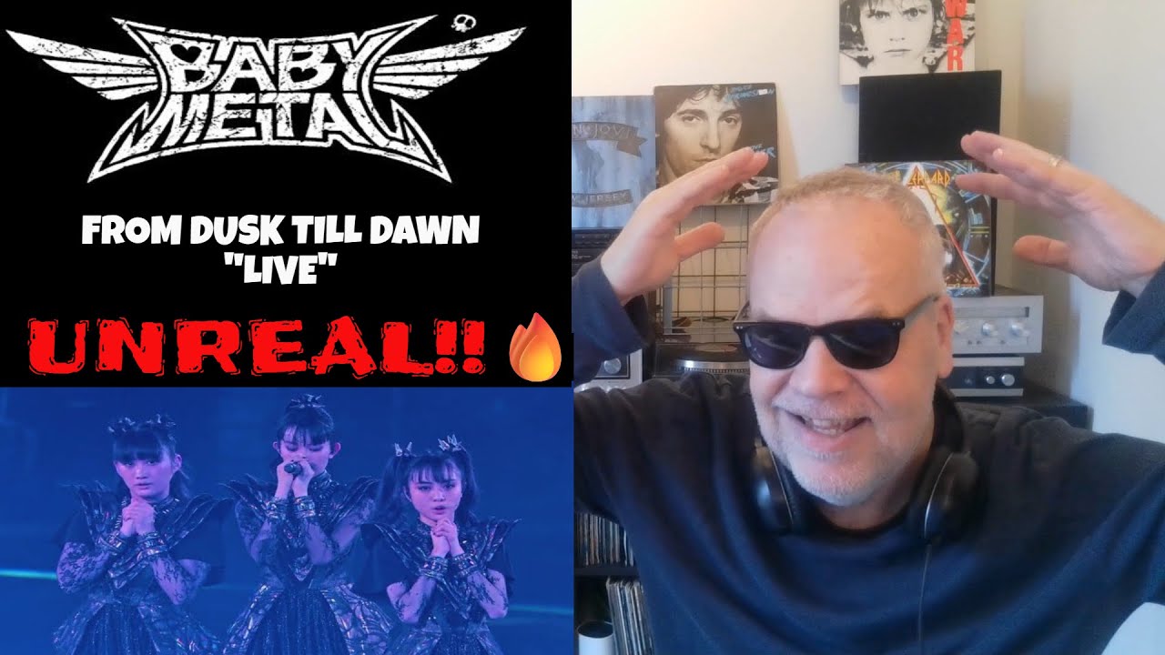 BABYMETAL  -  FROM DUSK TILL DAWN   ( LIVE )   REACTION
