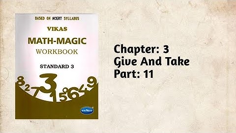 Std-3 Maths | Ch:3 Give And Take | Part 11 | Math-Magic | Vikas Workbook Solution | Ncert