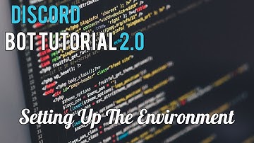 Discord Bot Tutorial 2.0 | Setting Up The Environment [1]