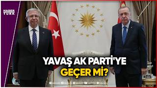 Mansur Yavaş AK Parti'ye Geçer Mi?