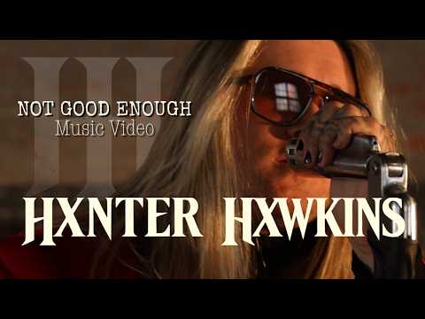 Cover HXNTER HXWKINS – Not Good Enough (Official Music Video) | New Rock 2026