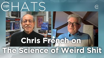 Full Interview: Chris French on the Science of Weird Shit | Closer To Truth Chats