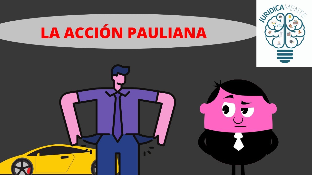 LA ACCIÓN PAULIANA | Evitar fraudes contra acreedores