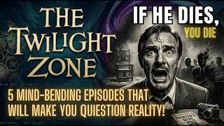 The Twilight Zone: 5 Mind-Bending Episodes That Will Make You Question Reality
