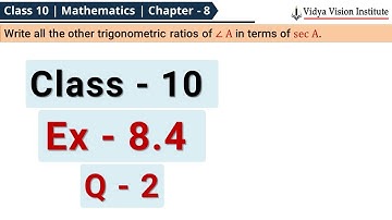 Class 10 Maths, Exercise 8.4 - Q 2 🌟 Trigonometry  🌟 NCERT, CBSE 🎯
