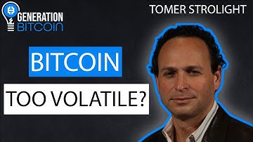 Tomer Strolight - Bitcoin Too Volatile? | Generation Bitcoin CLIPS