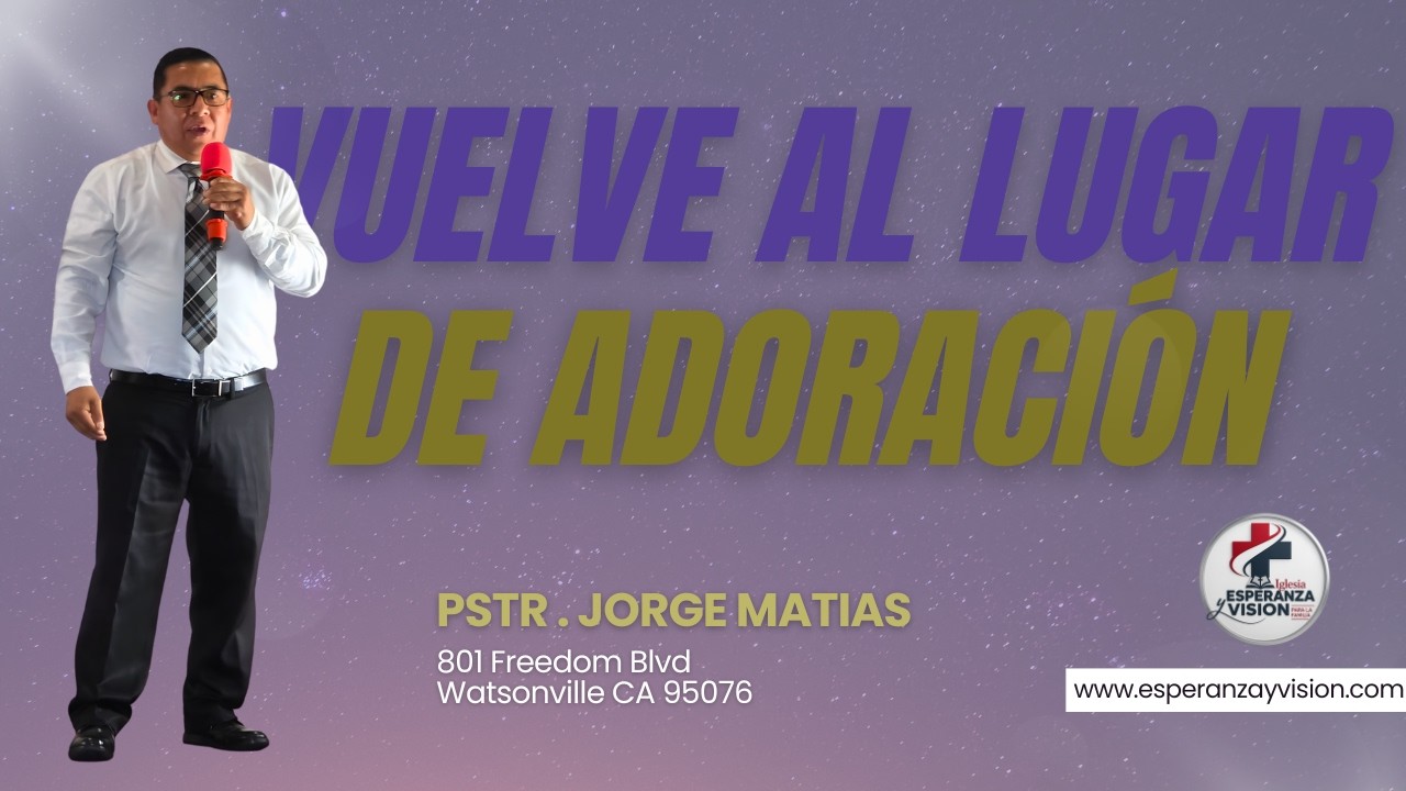 VUELVE AL LUGAR DE ADORACION