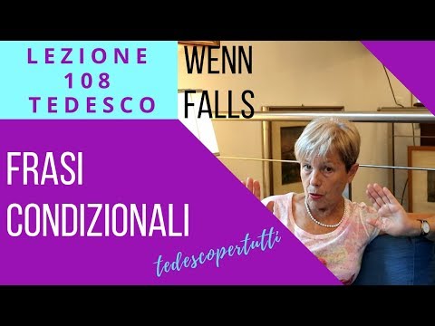 108 TEDESCO - FRASI CONDIZIONALI con WENN e FALLS