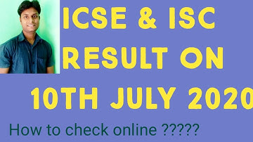 ICSE & ISC RESULT ON 10TH JULY 2020