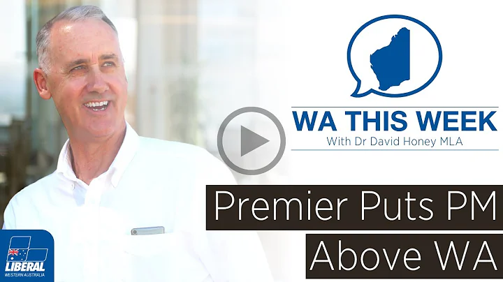 Premier Puts PM Above WA | WA This Week with Dr Da...