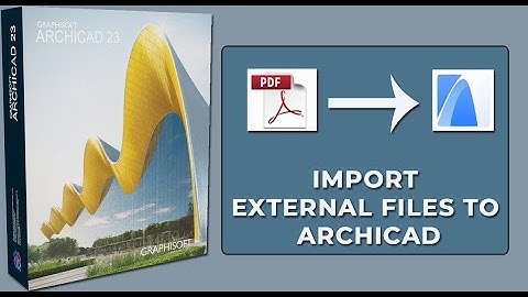 ArchiCAD Tips #5 - How to Import External Files to ARCHICAD (PDF, JPEG, JPG, PNG Files)