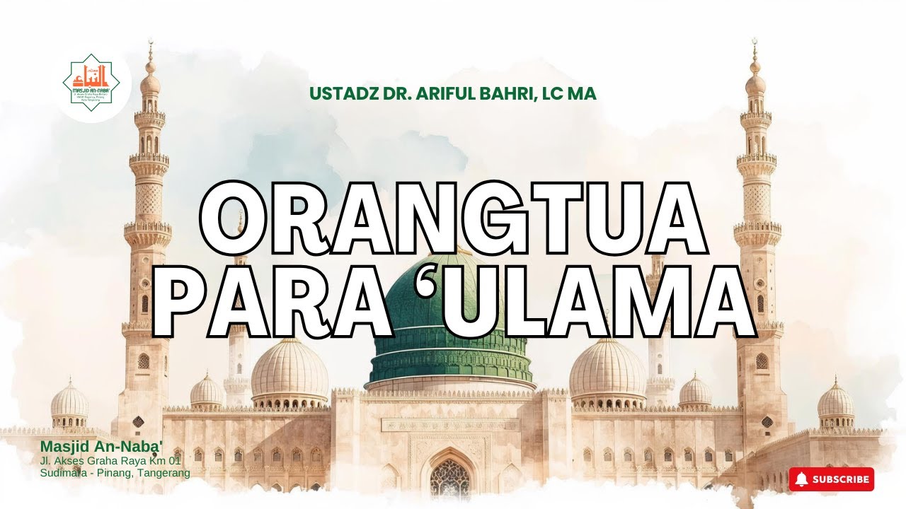 ORANGTUA PARA 'ULAMA ~ Ustadz Dr. Ariful Bahri, Lc M.A حفظه الله