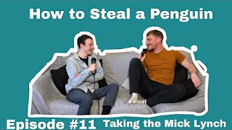 Taking The Mick Lynch - Ep 11 - How To Steal A Penguin