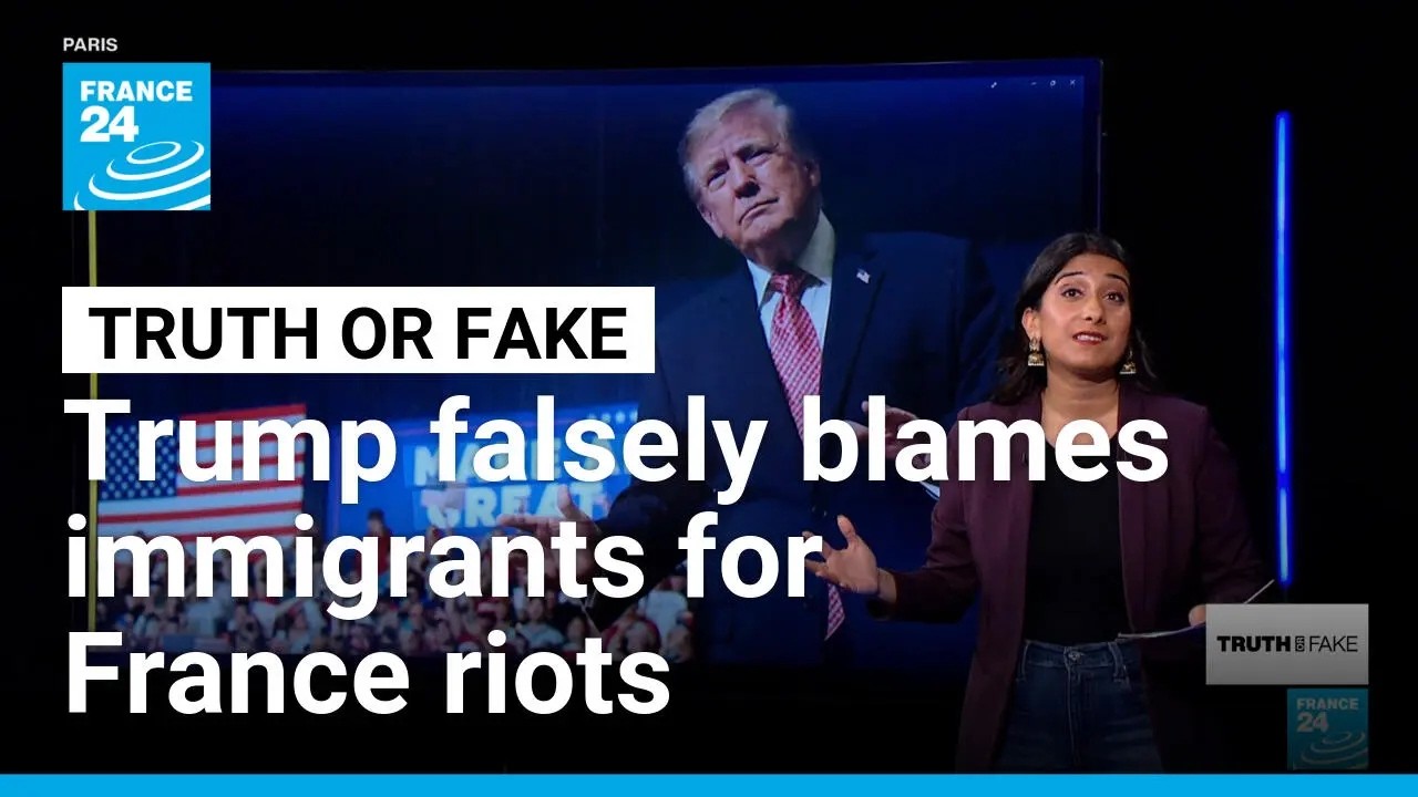 Trump uses France riots to push false immigration claims ahead of midterms • FRANCE 24 English