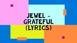 Grateful - Jewel (Lyrics)