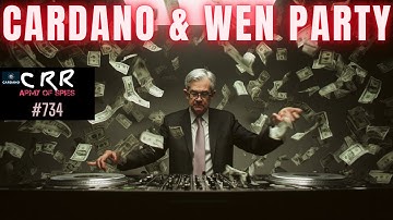 Cardano (ADA) & Wen Party | Cardano Rumor Rundown #734