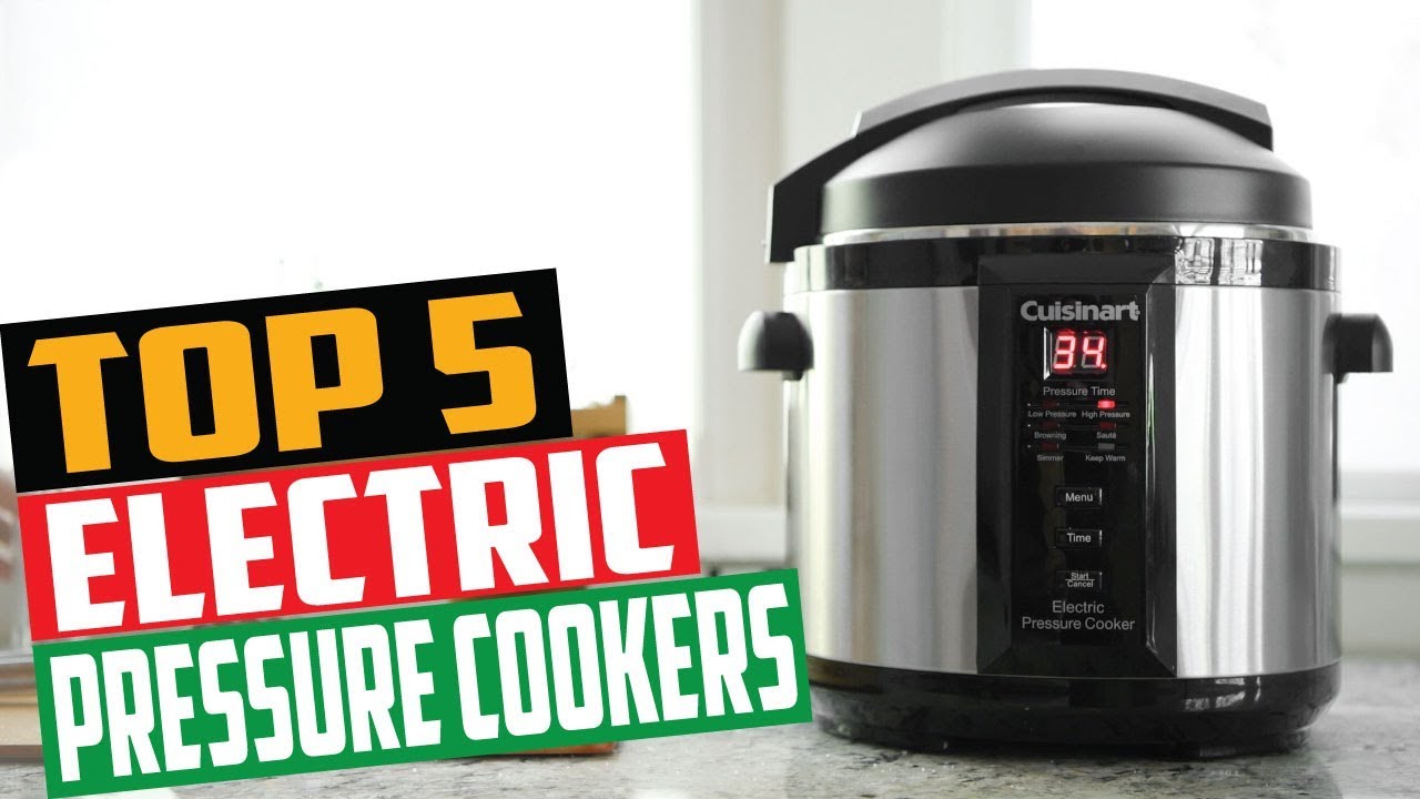 Best Electric Pressure Cooker (2019) Top 5 Electric Pressure Cooker