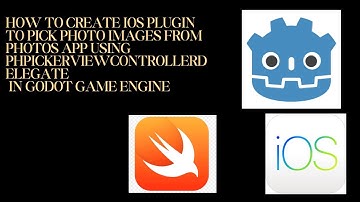 How to Create iOS Plugin To Pick Photo Images from photos App  in Godot Game Engine