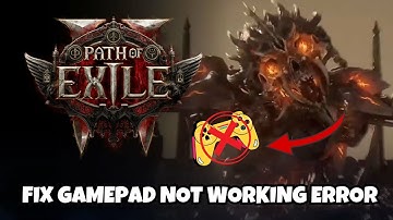 How To Fix Path of Exile 2 Gamepad or Controller Not Working issue