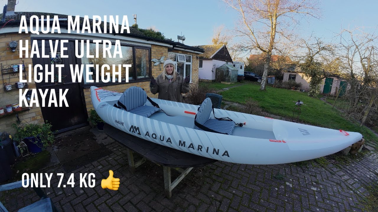 Aqua Marina Halve Ultra light Kayak - unboxing and review