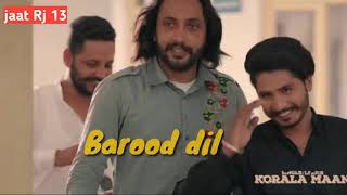 Barood Dil Korala maan new song mp3/Latest punjabi song/Jaat Rj 13