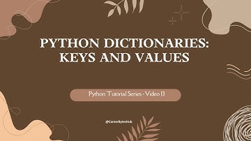 Python Tutorial Series - Video 13 : Python Dictionaries: Keys and Values