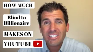 How much Blind to Billionaire makes on Youtube - YT Money Business Model