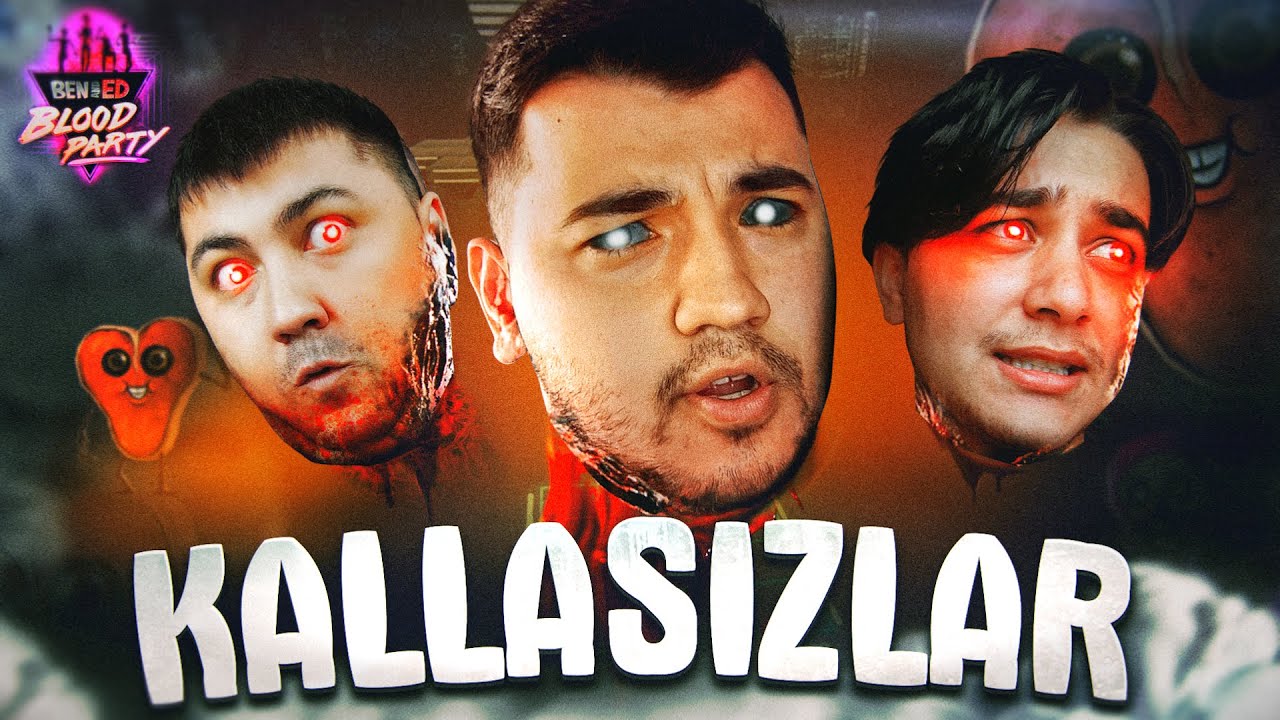 BEN AND ED: BLOOD PARTY / KALLASIZLAR