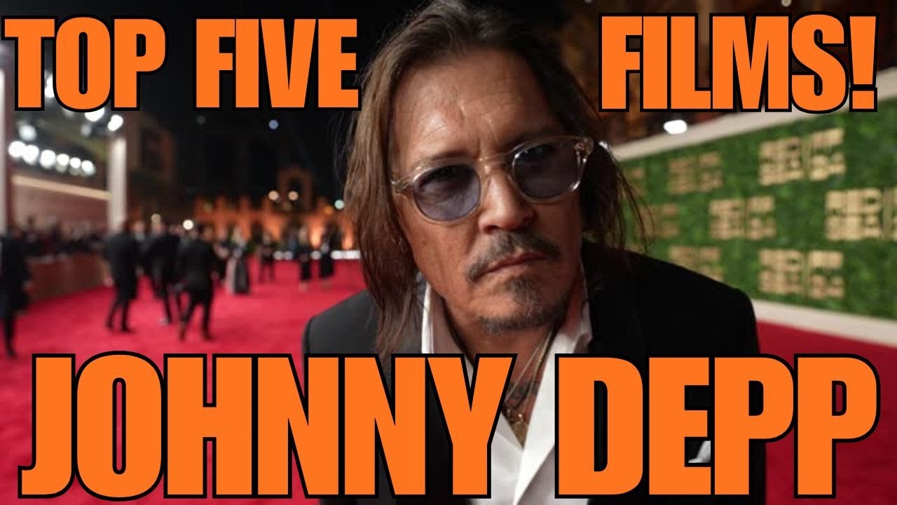 Top Five Johnny Depp Films! - YouTube
