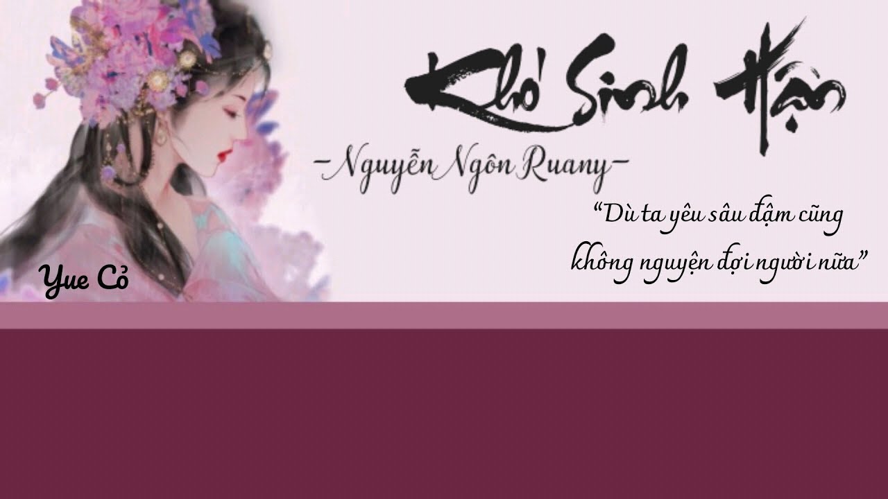 Vietsub】KHÓ SINH HẬN/难生恨 - Nguyễn Ngôn Ruany/阮言Ruany || Lyrics Video -  YouTube