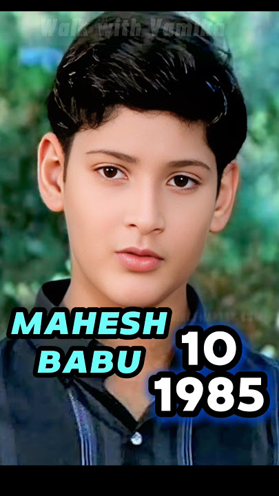 MAHESH BABU Age transformation(1975-2025) #maheshbabu life journey evolution #thenandnow #southstar