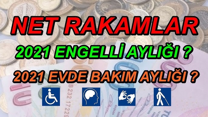 2021 yili engelli maaslari ve evde