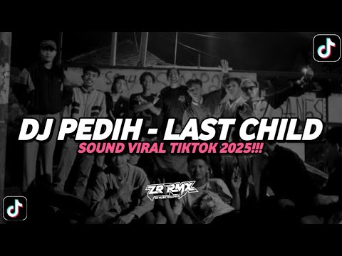 DJ PEDIH - LAST CHILD | SOUND VIRAL TIKTOK 2025 [BOOTLEG]