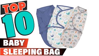 Best Baby Sleeping Bag In 2022 - Top 10 Baby Sleeping Bags Review
