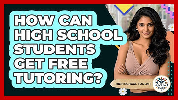 How Can High School Students Get Free Tutoring? - High School Toolkit
