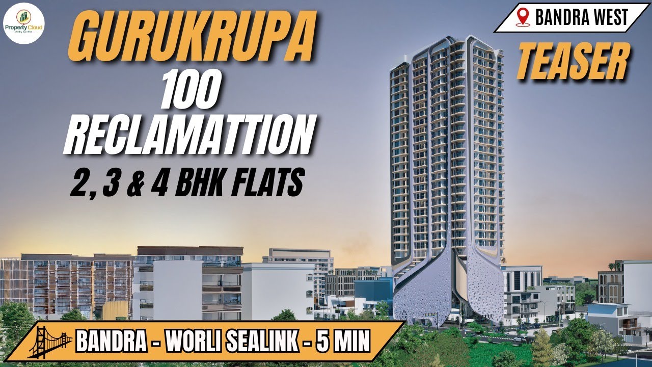 Gurukrupa Codename 100 Reclamation Bandra West, Mumbai Teaser With Project Reviews, Amenities & Much
