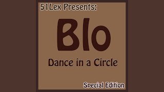Video thumbnail of "Blo - Dance In A Circle"