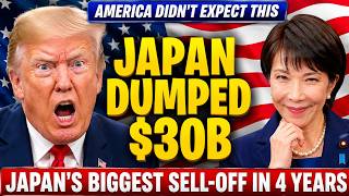 BREAKING: Japan DUMPED $30B in US Bonds — Biggest Sell-Off in 4 Years