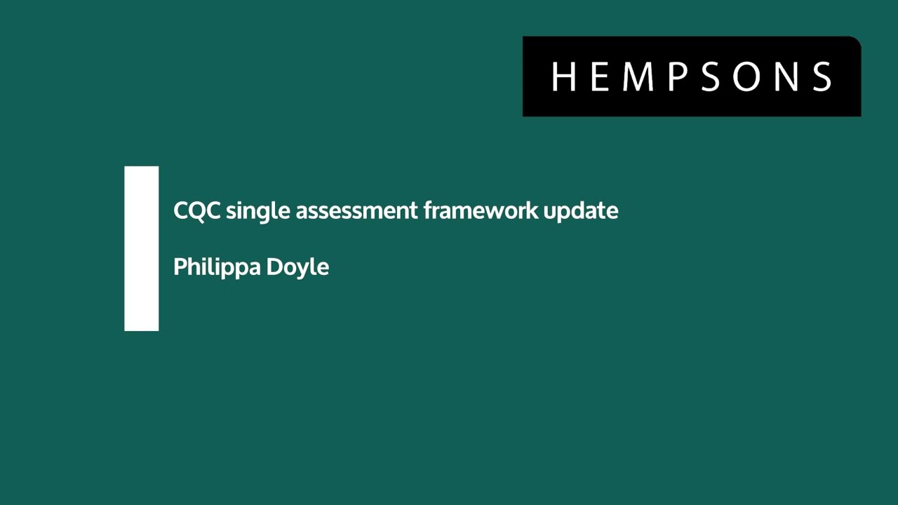 CQC single assessment framework – inspections and the new regime.