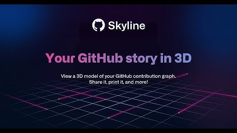 Github Skyline 3D Contribution Graphs! [2022]