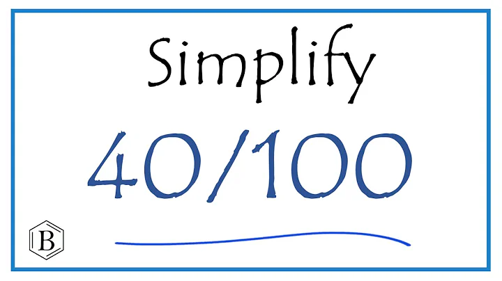 How to Simplify the Fraction 40/100