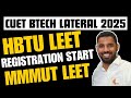 CUET Btech Lateral Entry Admission MMMUT  || HBTU REGISTRATION START  || AKTU Btech Lateral UPTAC