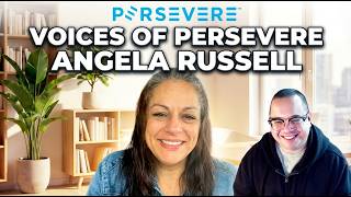 From Barriers to Breakthroughs: Angela Russell's Story | Voices of Persevere #001