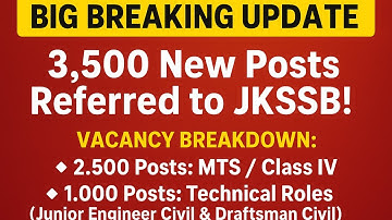 🔥 BIG BREAKING UPDATE: 3,500 New Posts Referred to JKSSB | MTS, Class IV & Technical Vacancies!