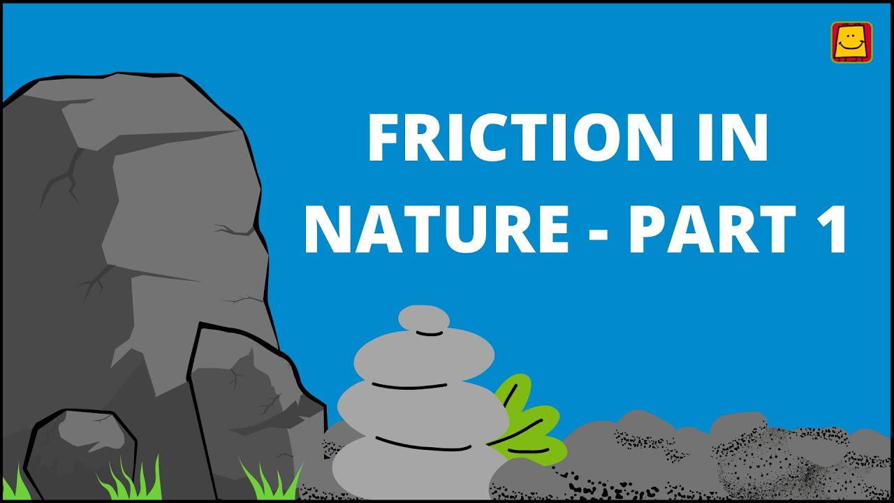 Natural Friction Friction | Friction in nature l Part 1 - YouTube
