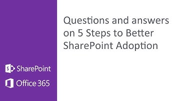 Q&A on 5 Steps to Better SharePoint Adoption