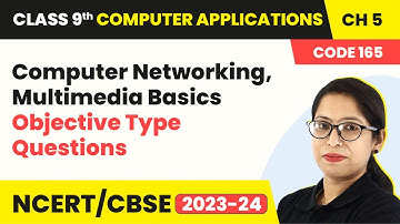 Computer Networking, Multimedia Basics -Objective Type Questions| Class 9 Computer Applications Ch 5