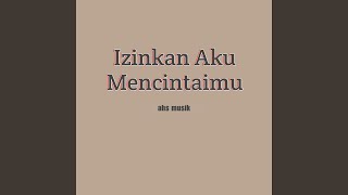 Download lagu Izinkan Aku Mencintaimu
