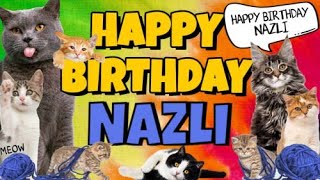 Happy Birthday Nazli! Crazy Cats Say Happy Birthday Nazli (Very Funny)